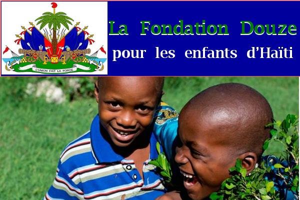 La fondation Douze pour les enfants d’Haïti.
