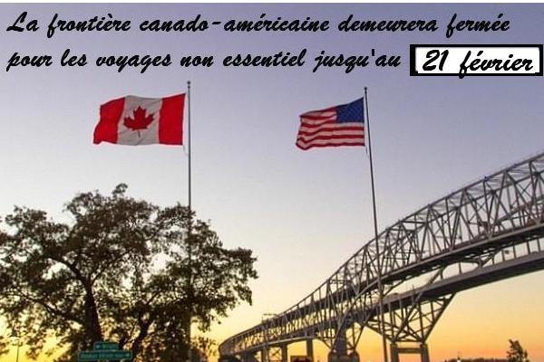 La frontière canado-américaine demeurera fermée jusqu’au 21 février 2021 !