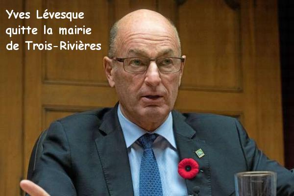 Yves Lévesque quitte la mairie de Trois-Rivières