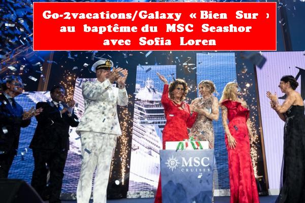  Go-2vacations/Galaxy « Bien Sur » au baptême du MSC Seashore avec Sofia Loren
